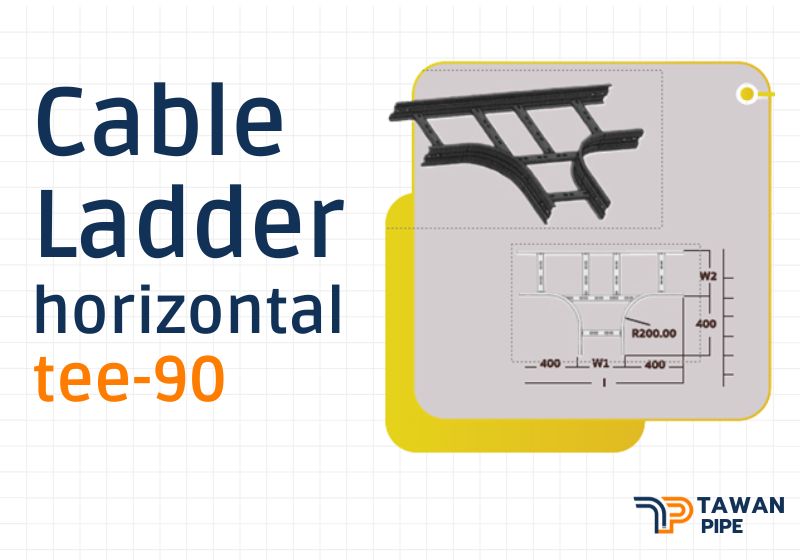 เคเบิลแลดเดอร์ ตัวทีแนวนอน 90 องศา 90° Horizontal Tee